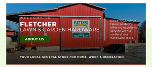 Red barn with Fletcher signage on it. About us button. Text reads: Welcome to Fletcher Lawn & Garden Hardware: Your Local General Store for Home, Work & Recreation. Since 1962, we've taken pride in offering excellent service with a smile at our hardware store. 
